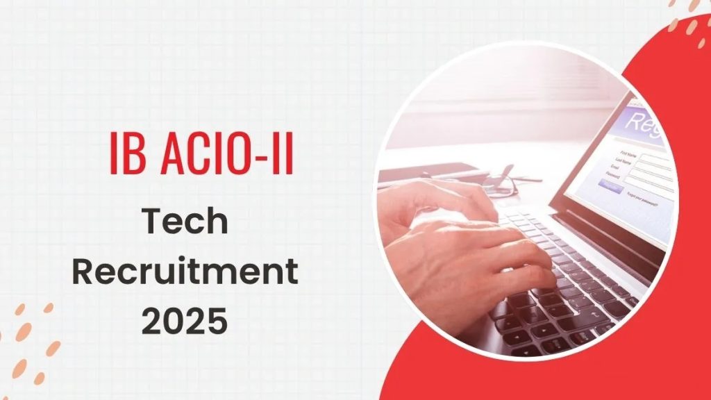 IB ACIO 258 Grade-II / Technical Online Form 2025