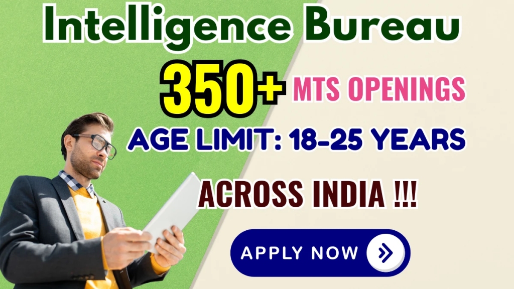 Intelligence Bureau (IB) MTS Recruitment 2025 for 362 Posts