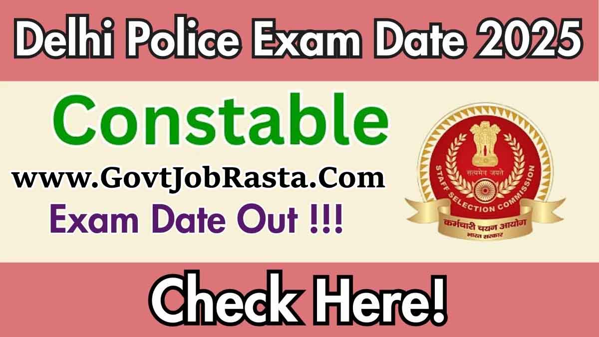 Delhi Police 7565 Constable Vacancy Exam Date / City