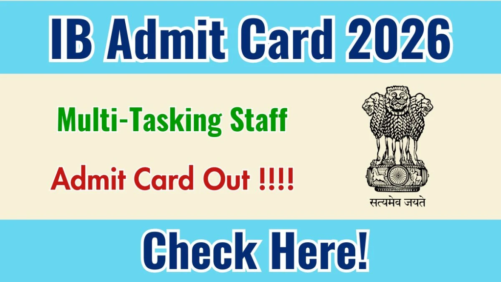 Intelligence Bureau 362 Posts (MTS) Exam Admit Card 